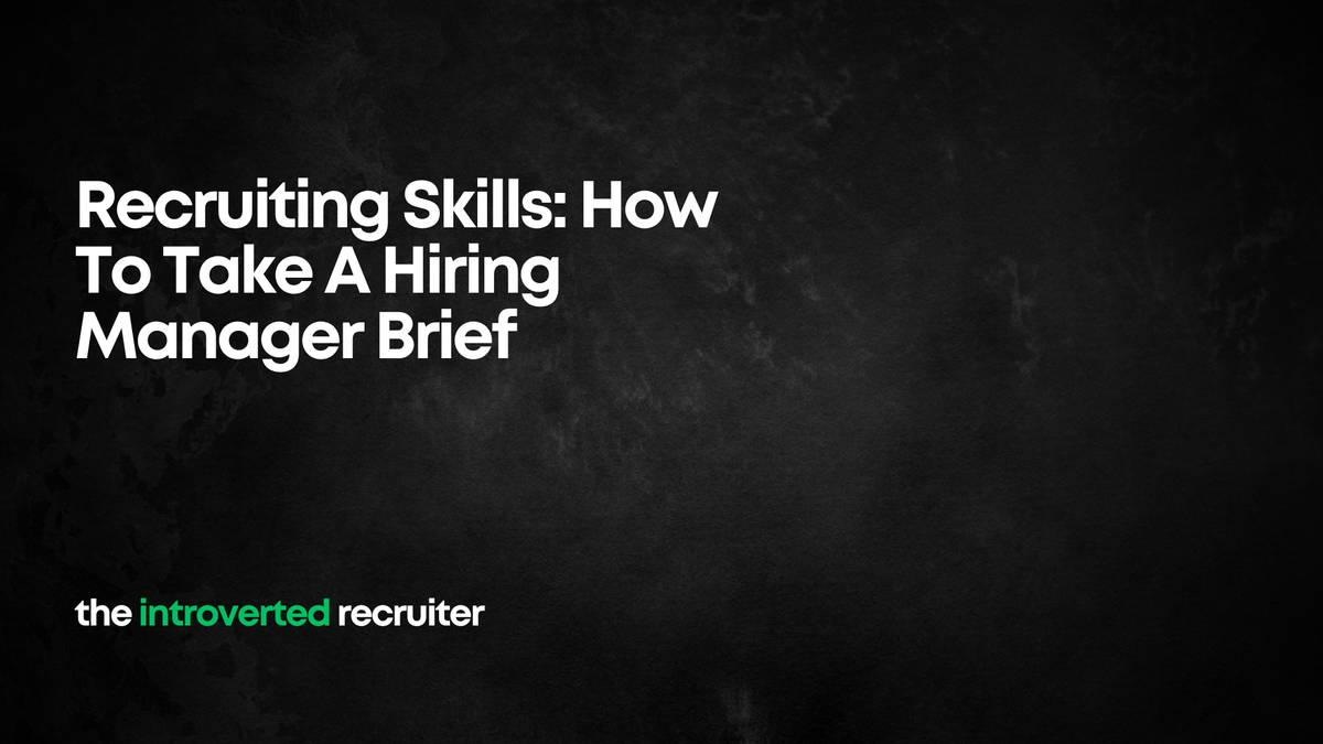 Recruiting Skills: How To Take A Hiring Manager Brief