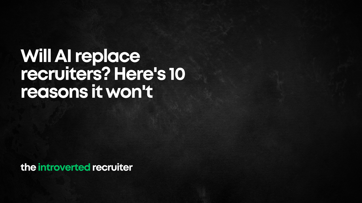 Will AI replace recruiters? Here's 10 reasons it won't