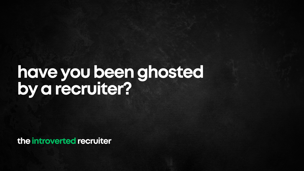 Have you been ghosted by a recruiter?