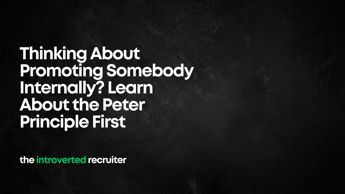 Thinking About Promoting Somebody Internally? Learn About the Peter Principle First