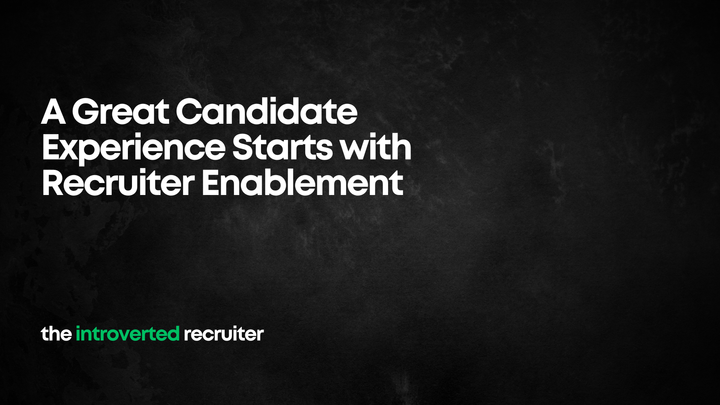 A Great Candidate Experience Starts with Recruiter Enablement