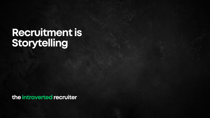 Recruitment is Storytelling