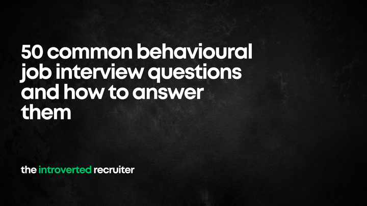 50 common behavioural job interview questions...