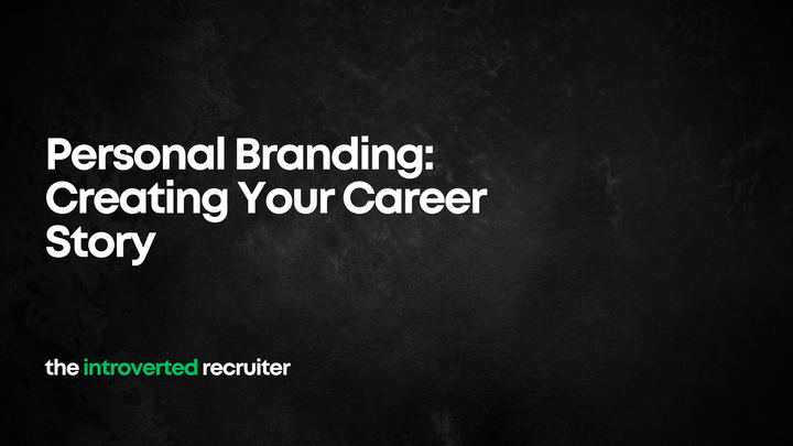 Personal Branding: Creating Your Career Story