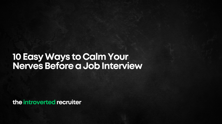 10 Easy Ways to Calm Your Nerves Before a Job Interview